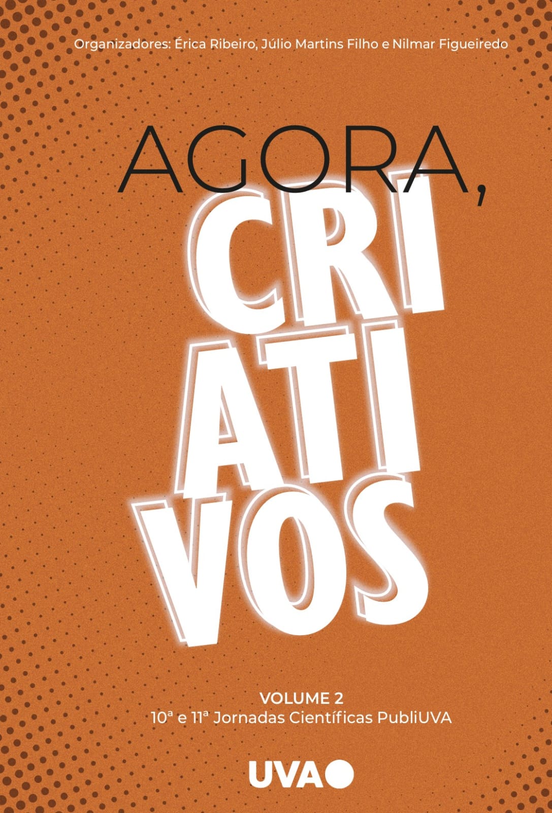 					Visualizar v. 2 (2025): Agora, criativos: 10ª e 11ª Jornadas Científicas PubliUVA
				
