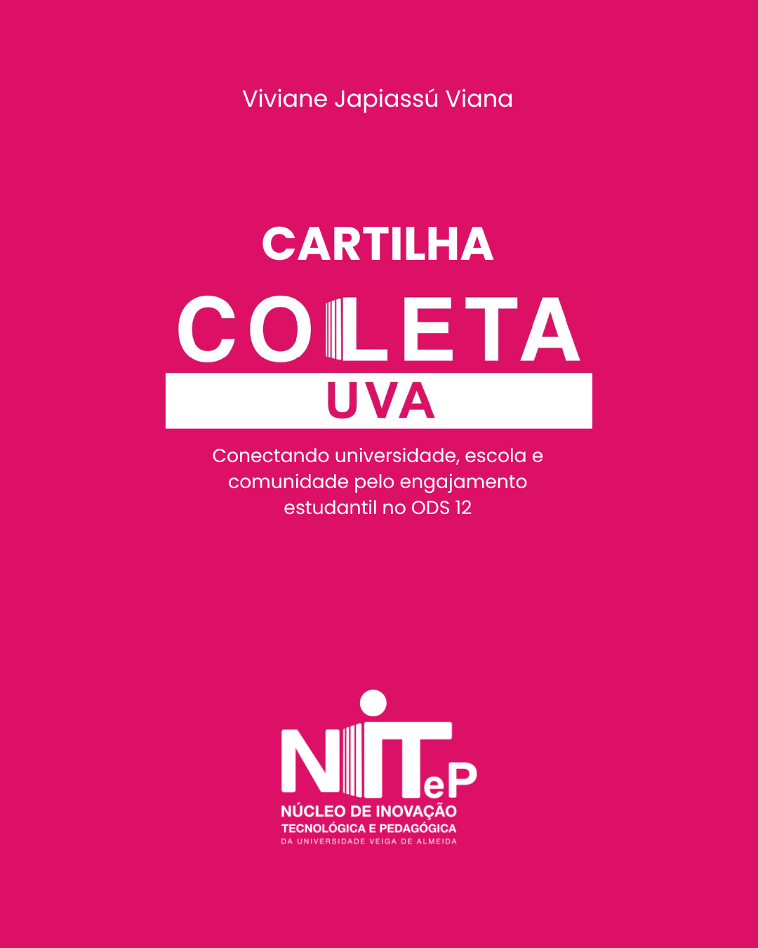 					Visualizar 2026: Coleta UVA: conectando universidade, escola e comunidade pelo engajamento no ODS 12
				